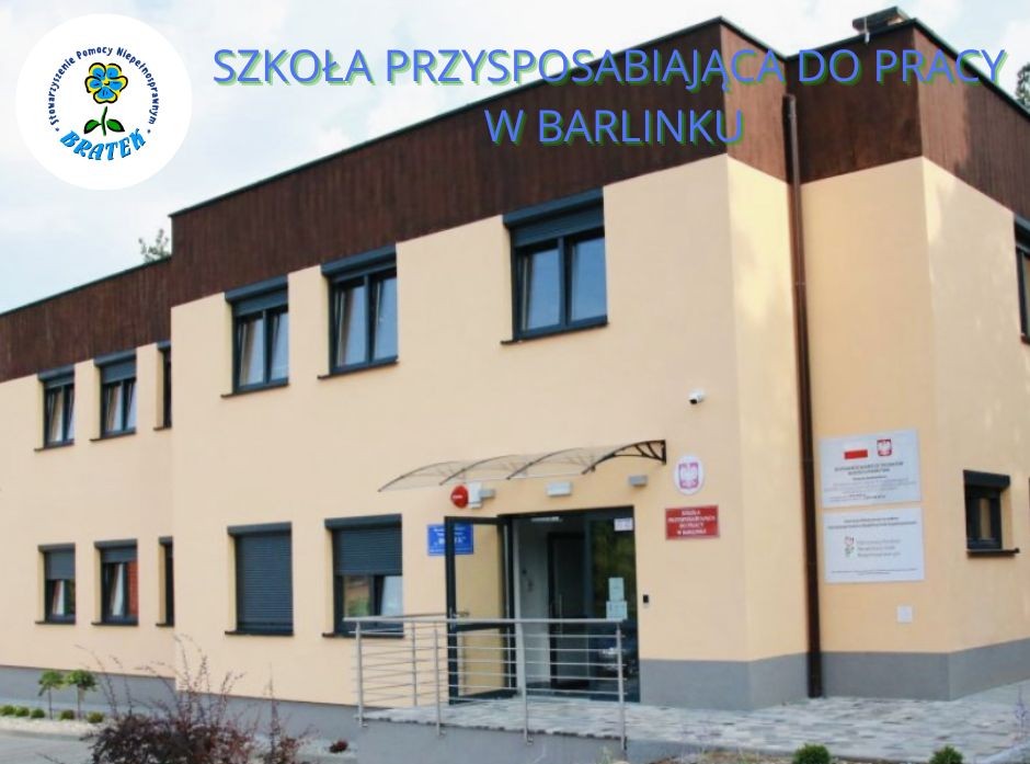 SZKOŁA PRZYSPOSABIAJĄCA DO PRACY W BARLINKU